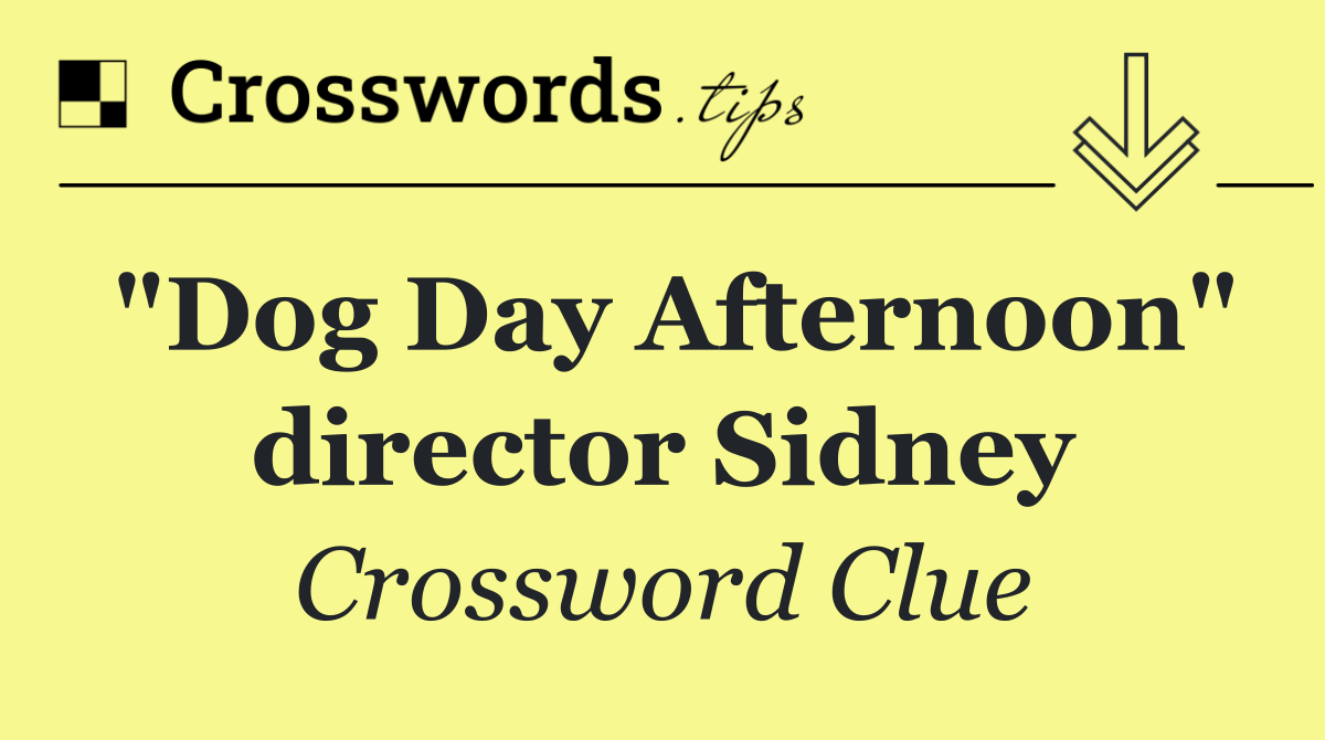 "Dog Day Afternoon" director Sidney