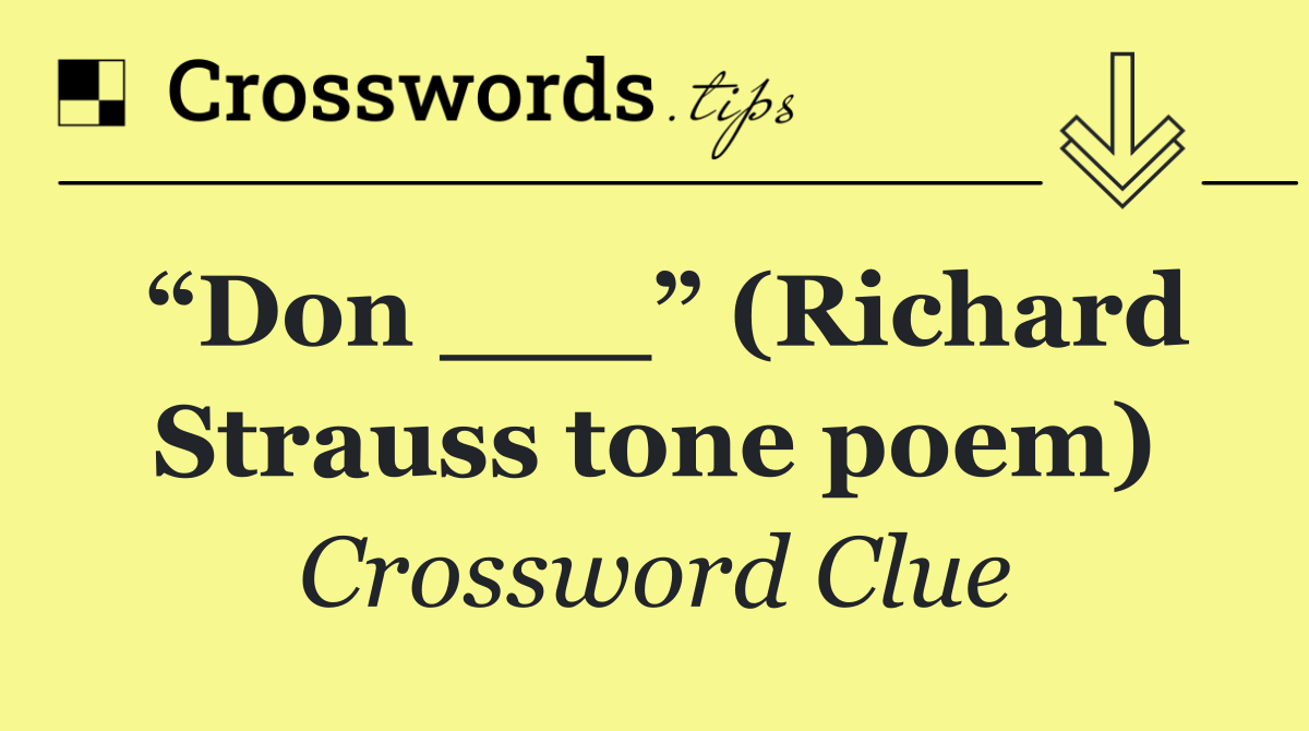 “Don ___” (Richard Strauss tone poem)