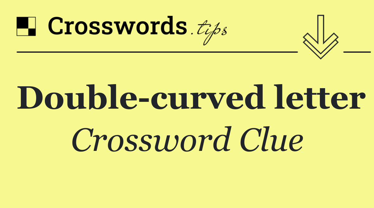 Double curved letter