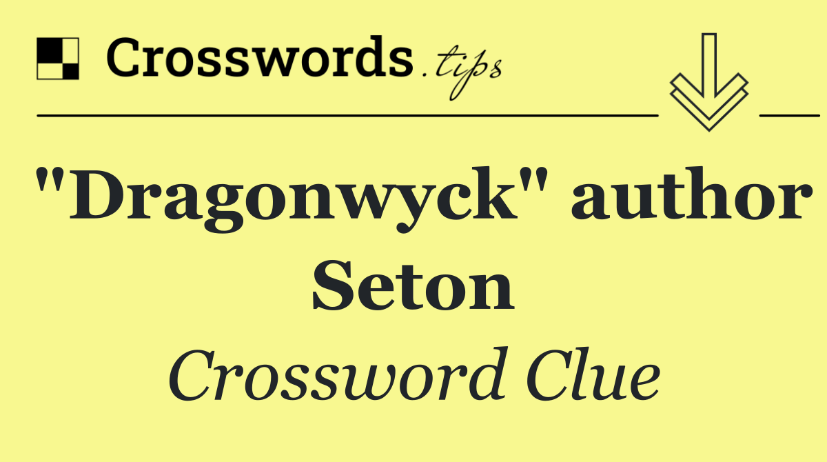 "Dragonwyck" author Seton