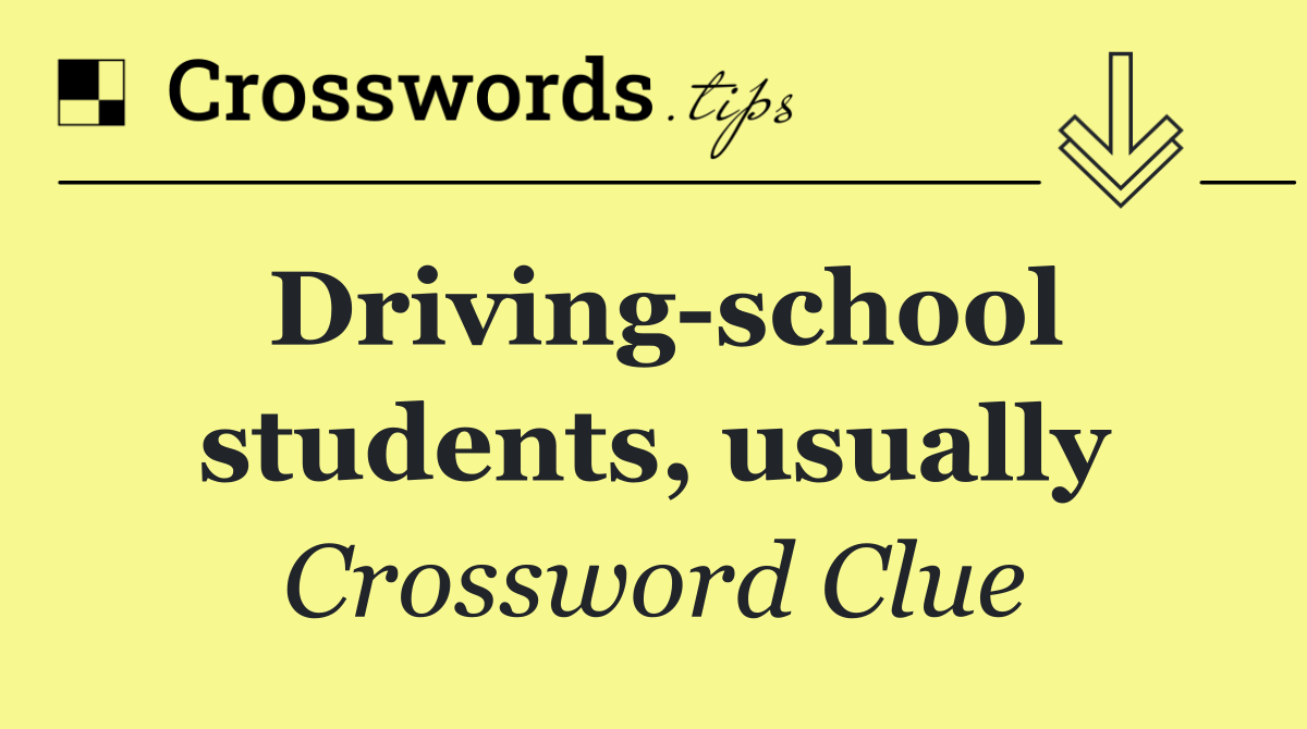 Driving school students, usually