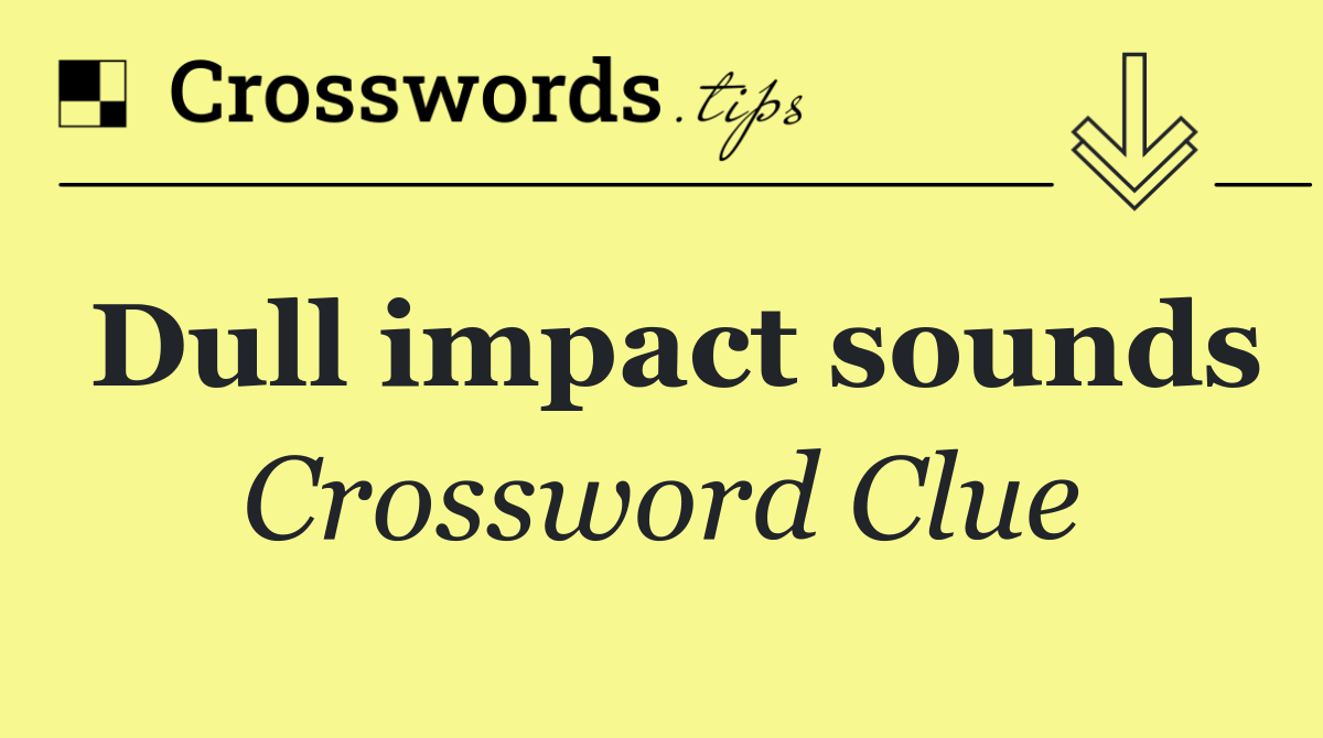 Dull impact sounds