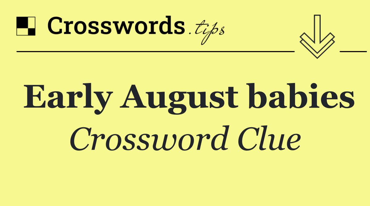 Early August babies