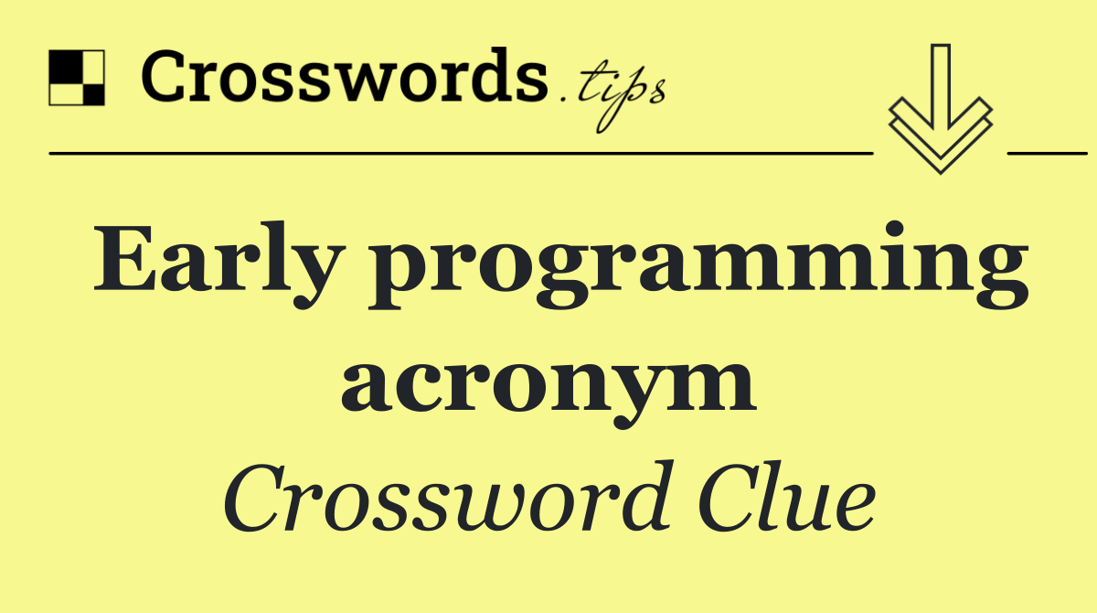 Early programming acronym