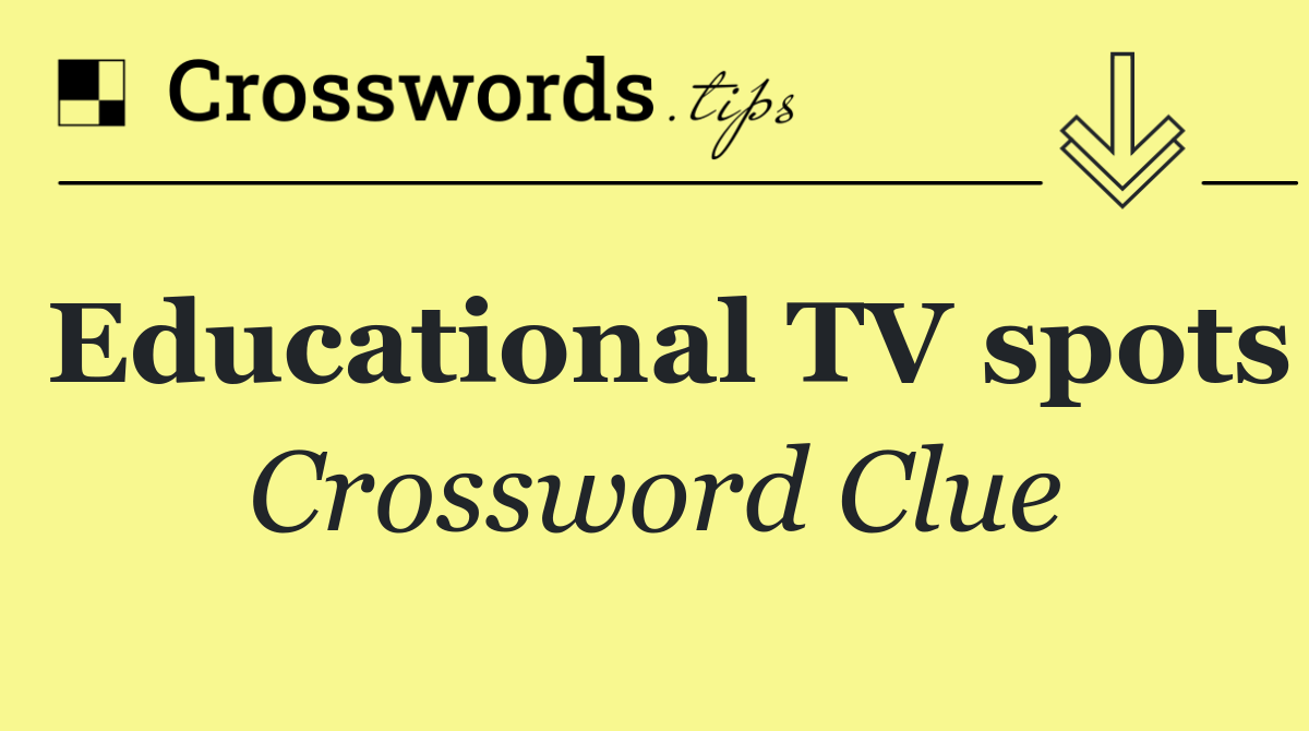 Educational TV spots