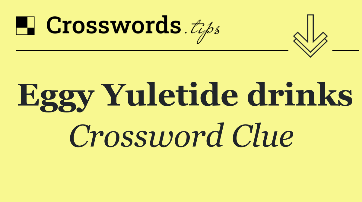 Eggy Yuletide drinks