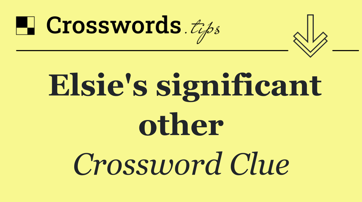 Elsie's significant other