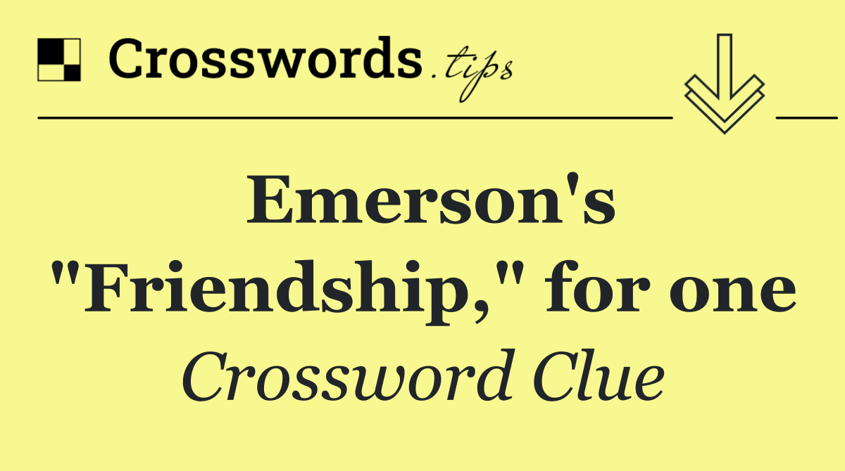 Emerson's "Friendship," for one