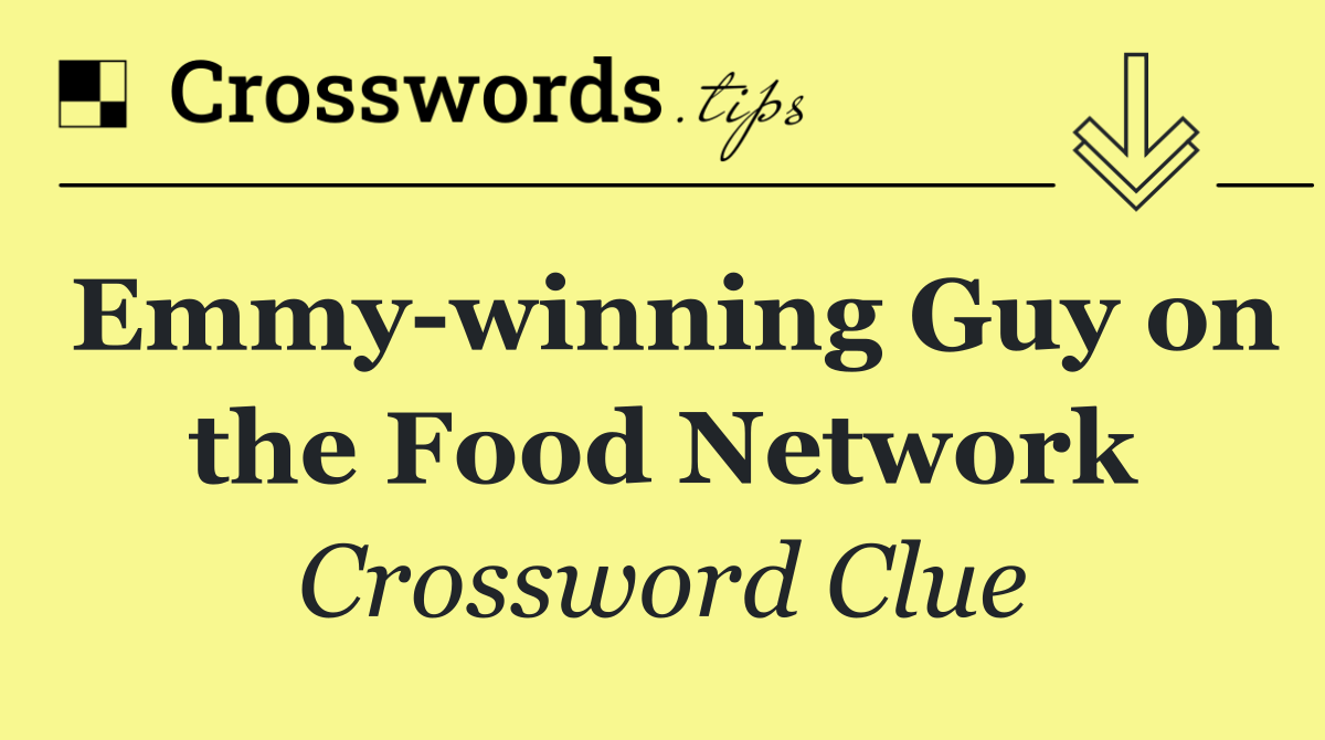 Emmy winning Guy on the Food Network