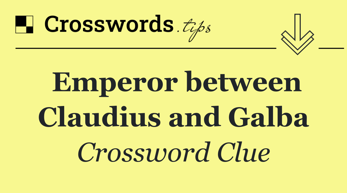Emperor between Claudius and Galba