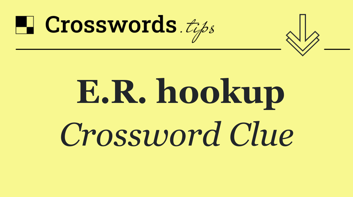 E.R. hookup