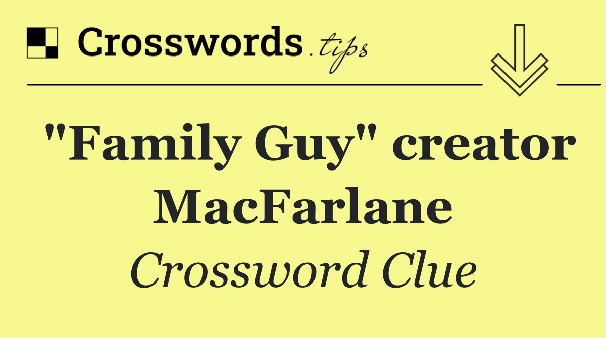 "Family Guy" creator MacFarlane