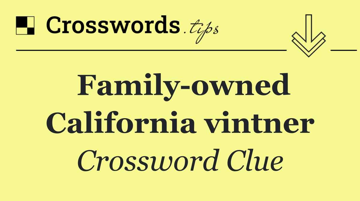 Family owned California vintner
