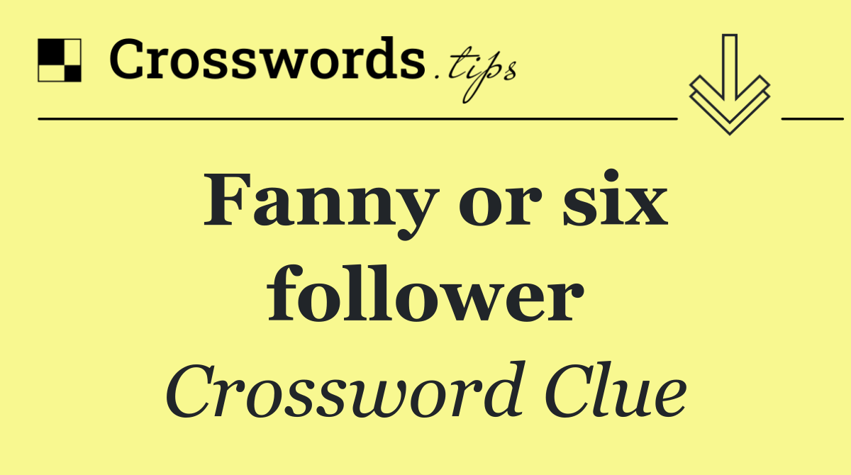 Fanny or six follower