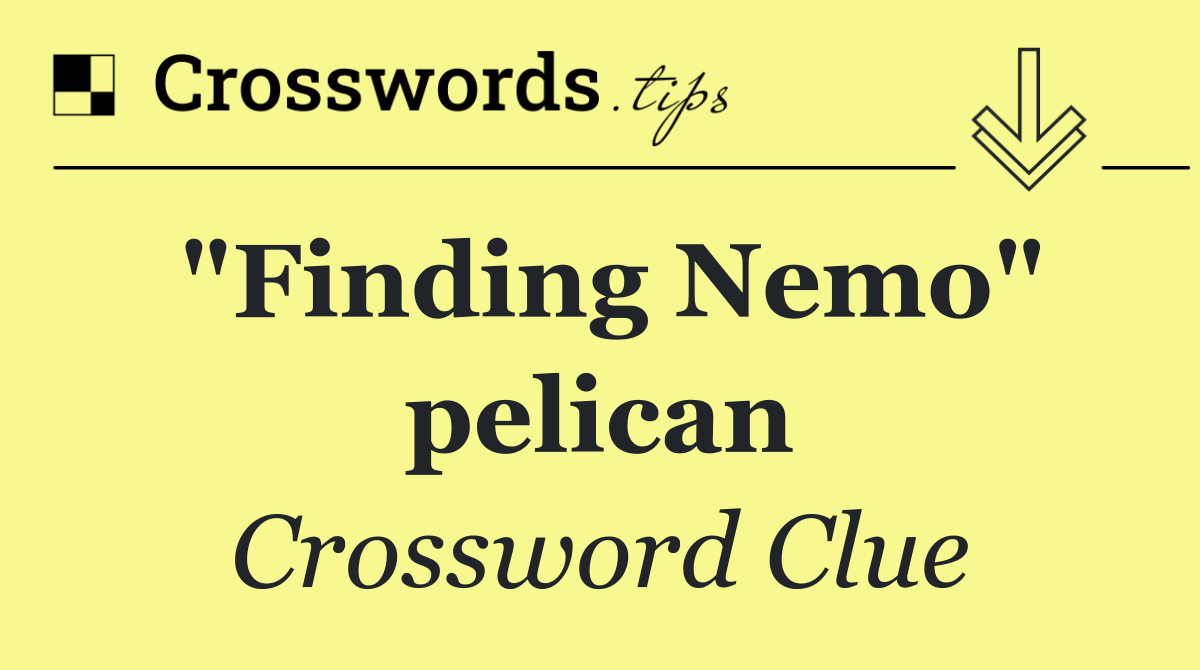 "Finding Nemo" pelican