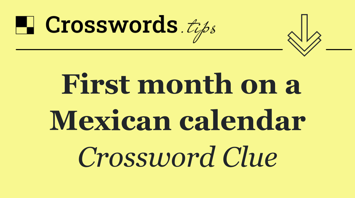 First month on a Mexican calendar