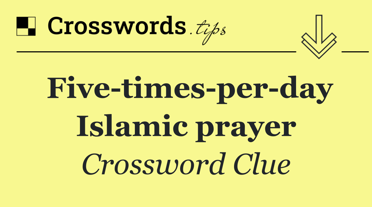 Five times per day Islamic prayer