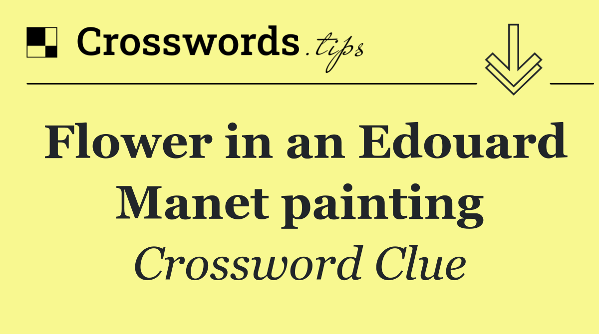 Flower in an Edouard Manet painting