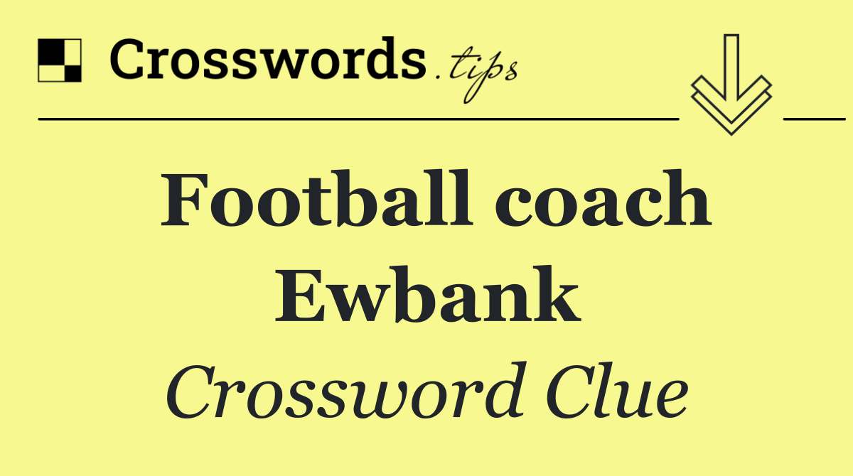 Football coach Ewbank