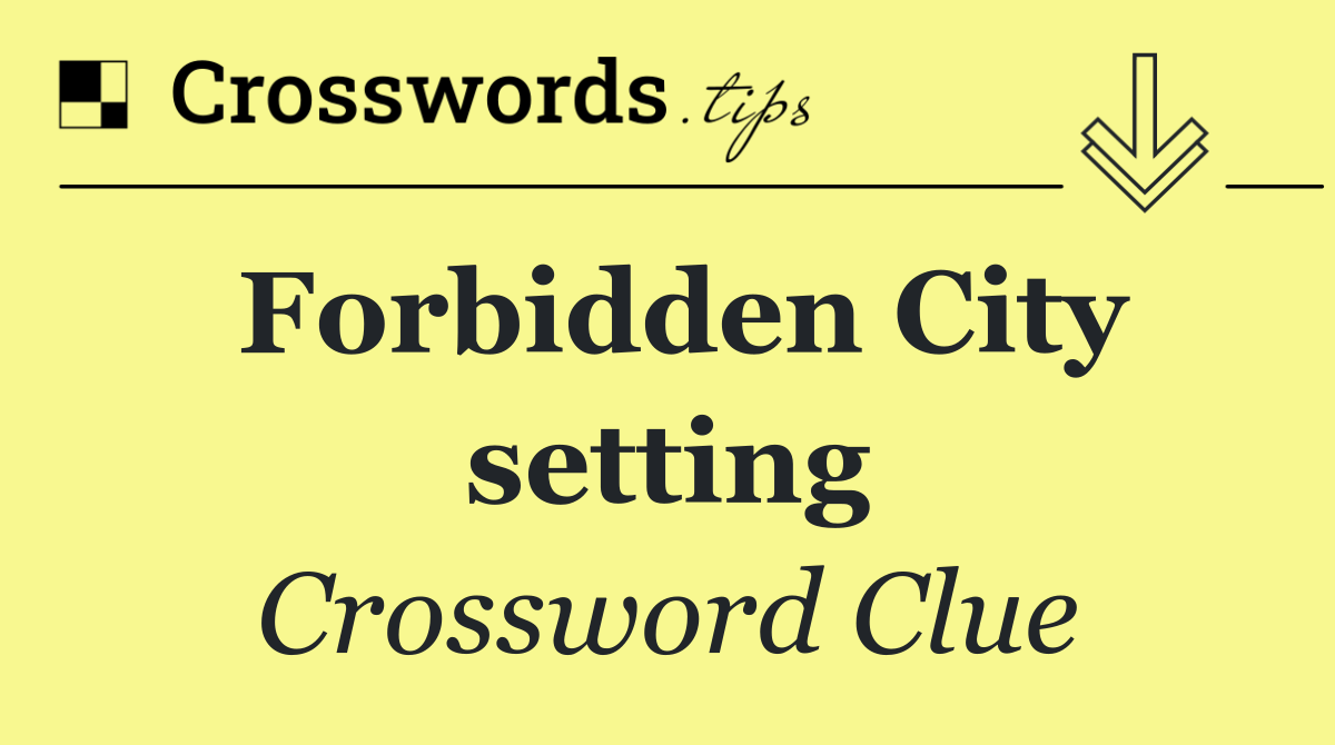 Forbidden City setting