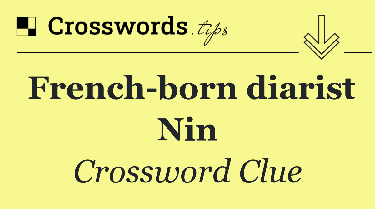 French born diarist Nin