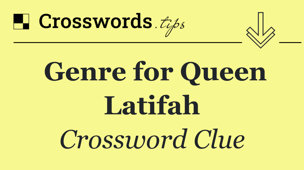 Genre for Queen Latifah