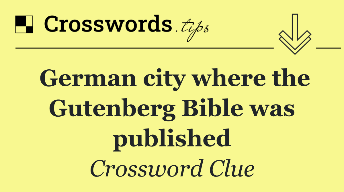 German city where the Gutenberg Bible was published