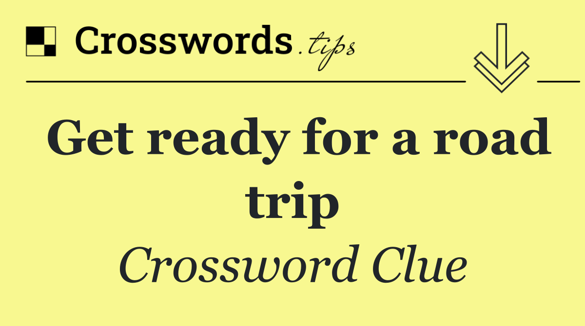 Get ready for a road trip