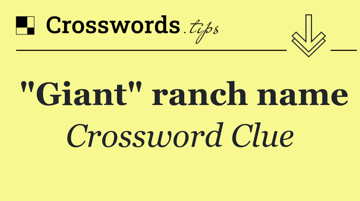 "Giant" ranch name
