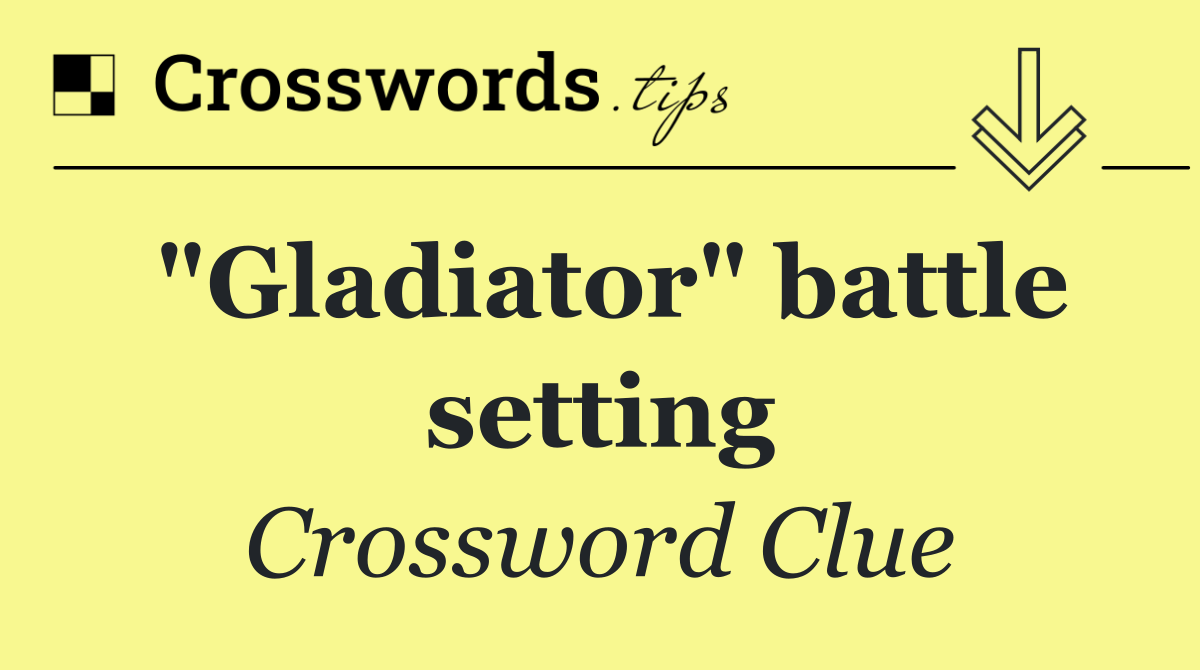"Gladiator" battle setting