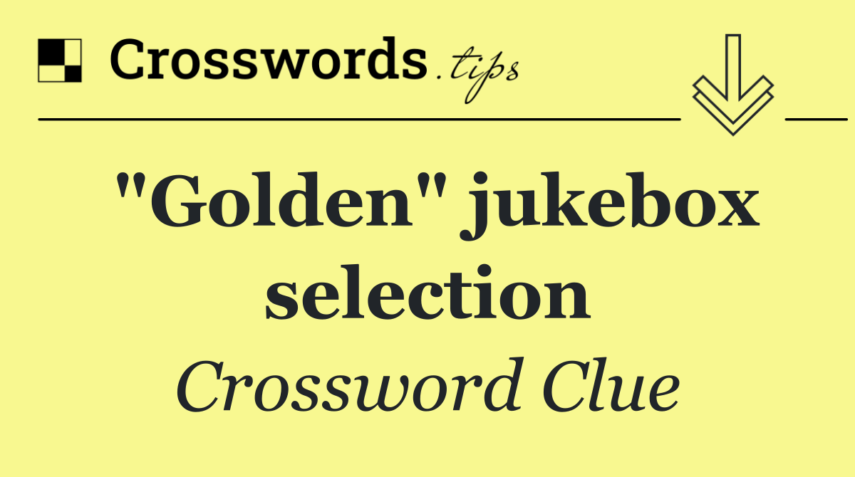 "Golden" jukebox selection