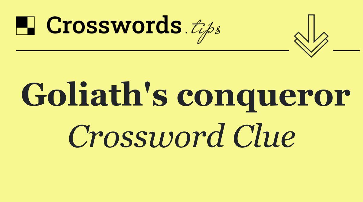 Goliath's conqueror