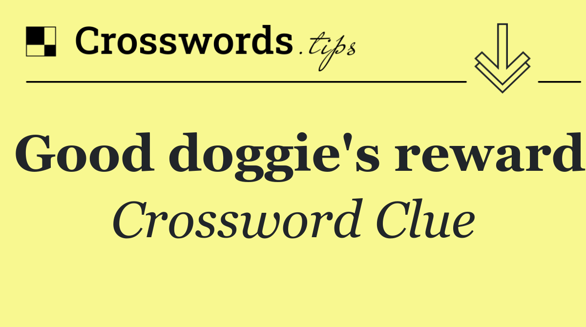 Good doggie's reward