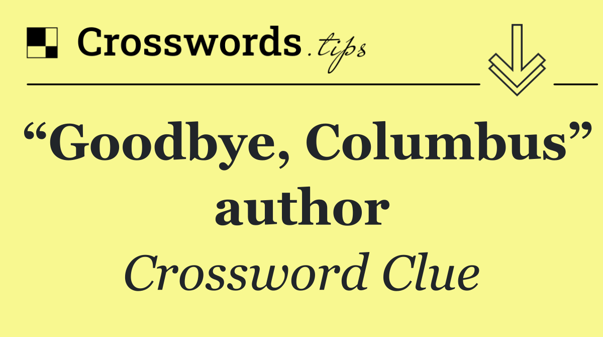 “Goodbye, Columbus” author