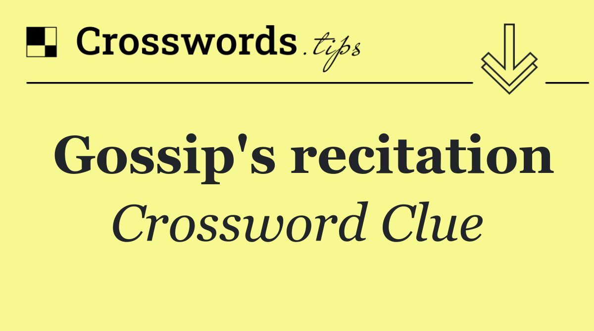 Gossip's recitation