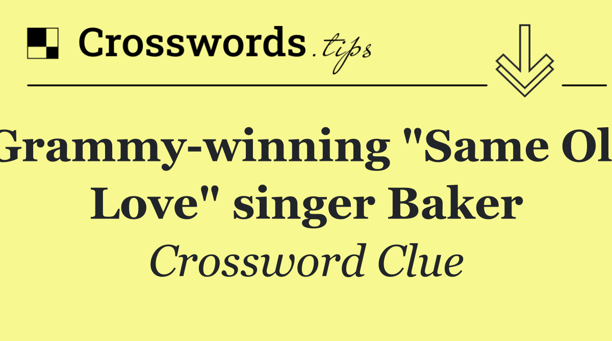 Grammy winning "Same Ole Love" singer Baker