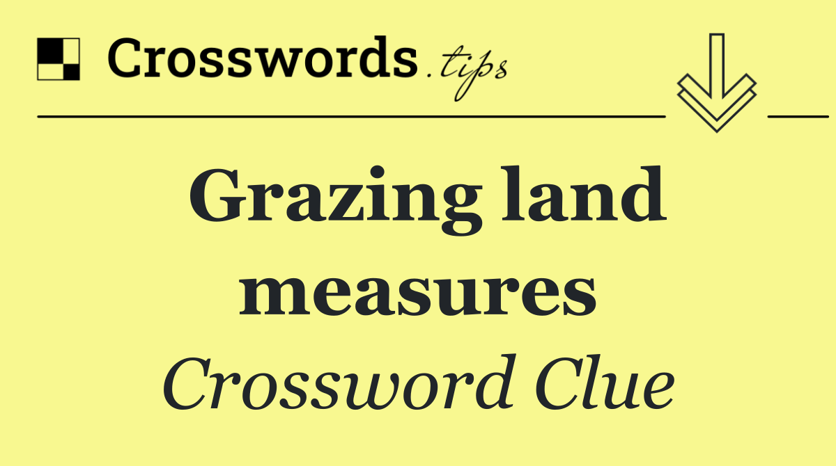 Grazing land measures