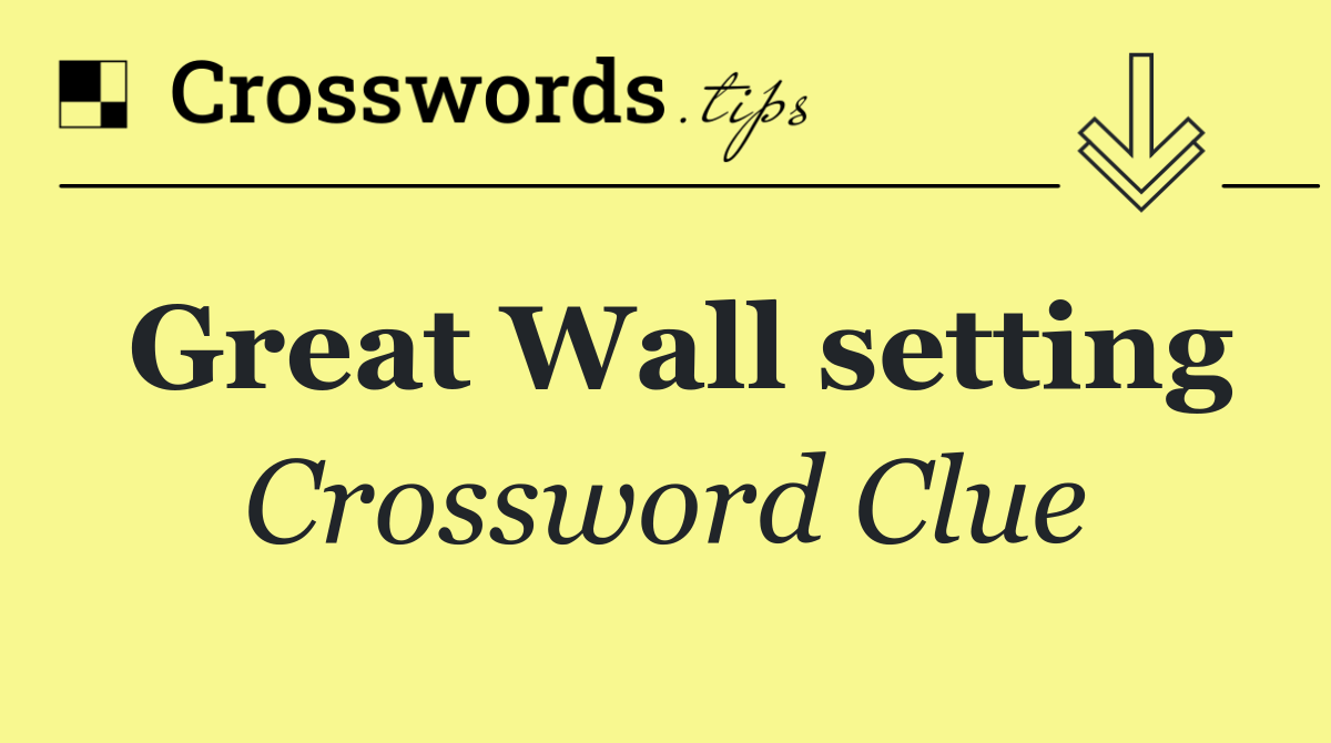 Great Wall setting