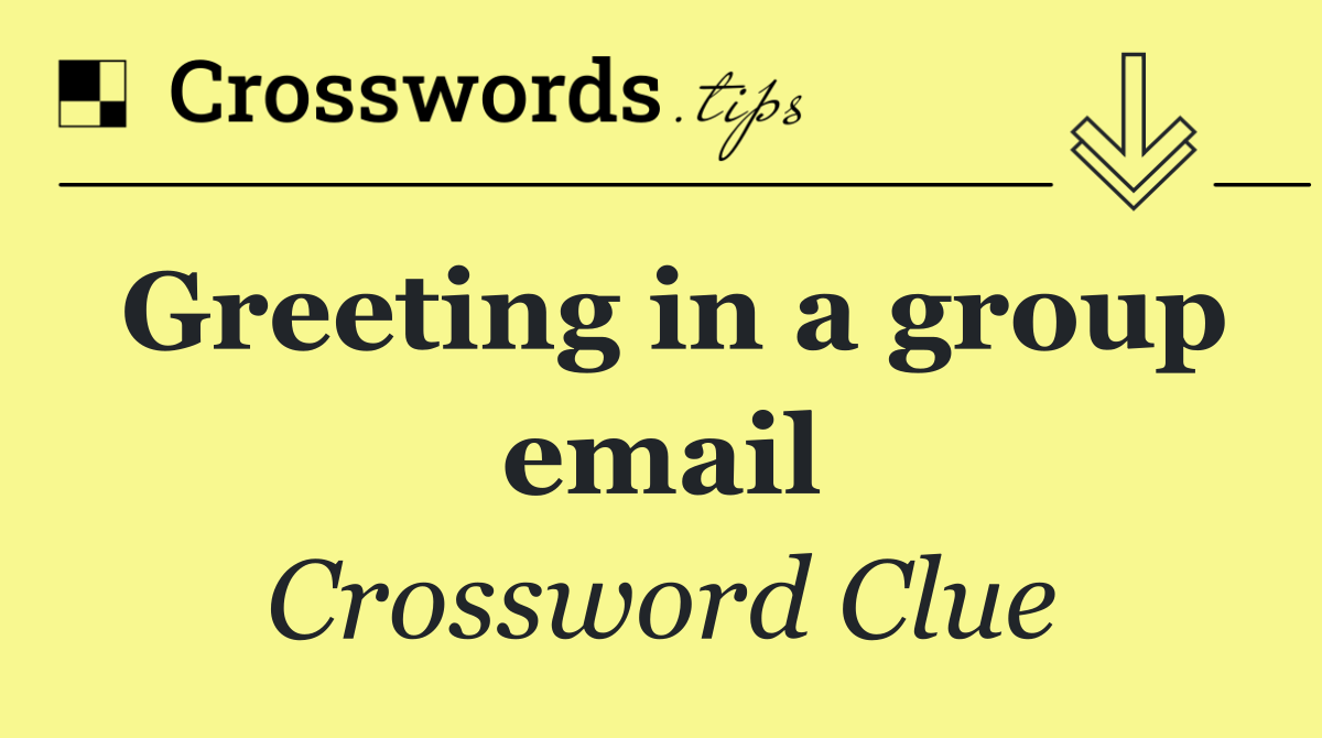 Greeting in a group email
