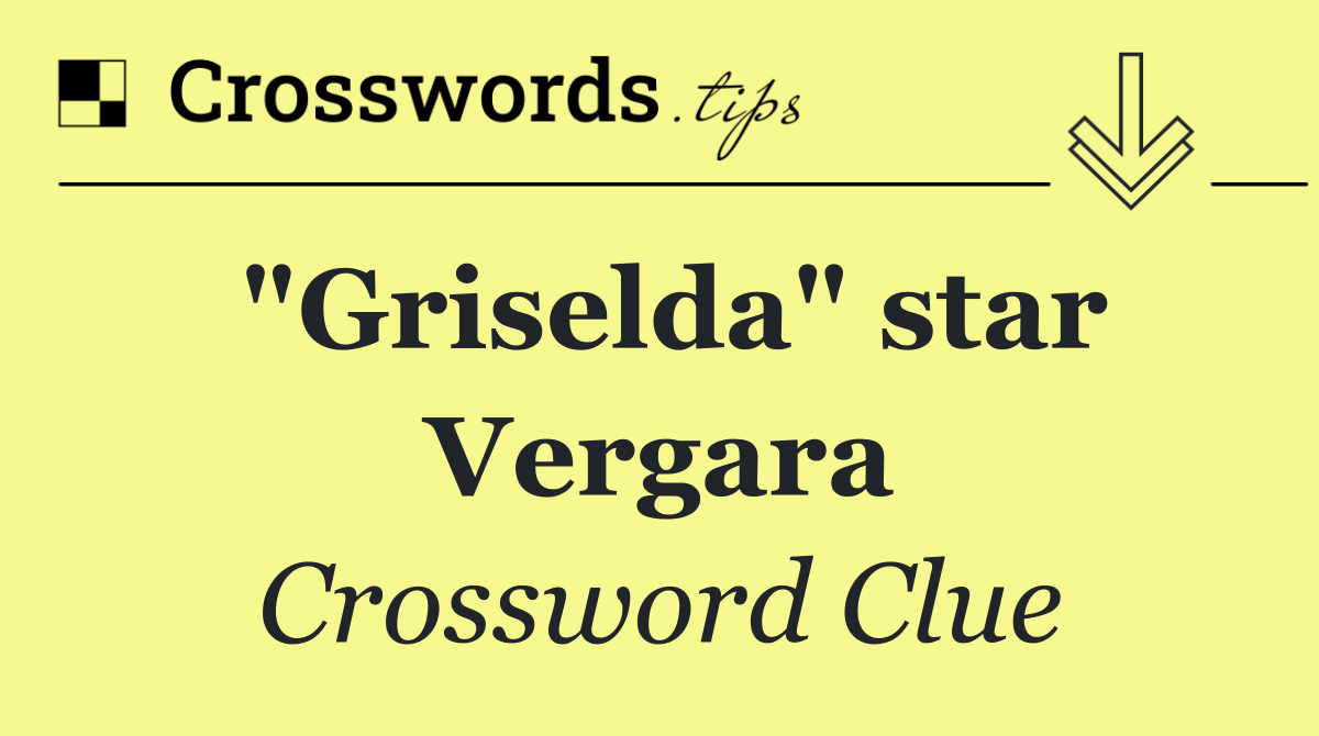 "Griselda" star Vergara