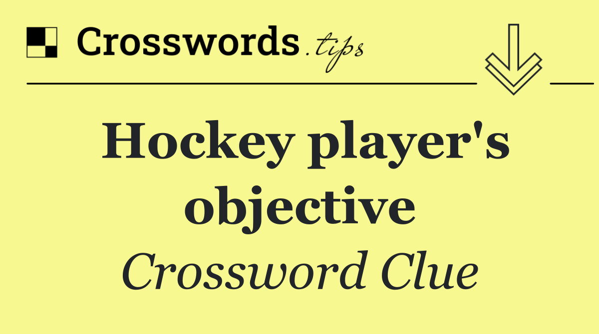 Hockey player's objective