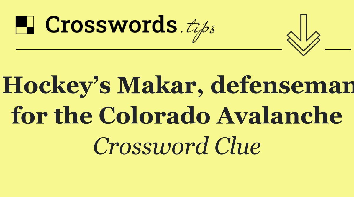 Hockey’s Makar, defenseman for the Colorado Avalanche
