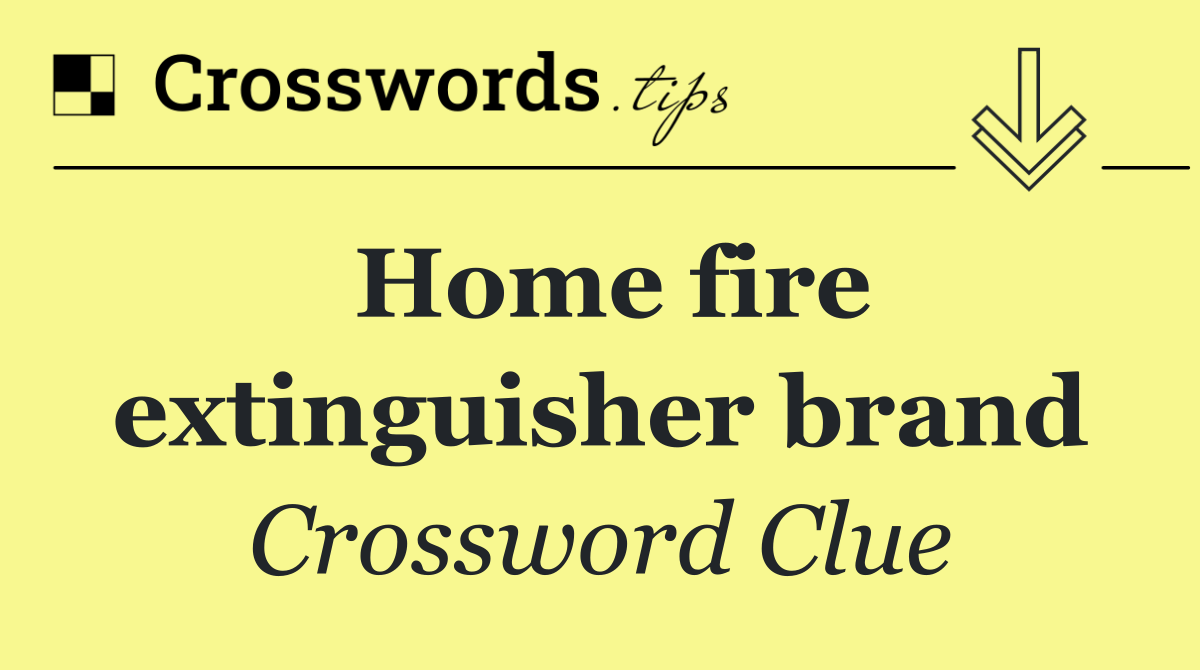 Home fire extinguisher brand