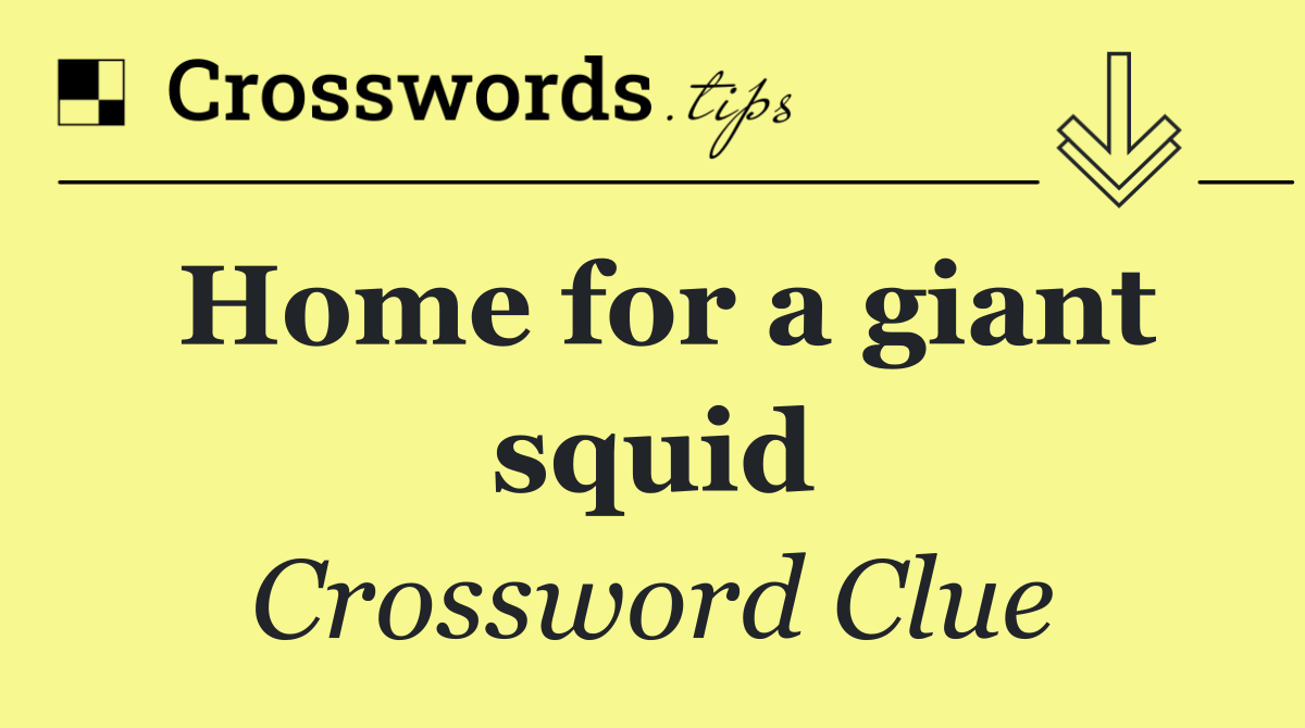 Home for a giant squid
