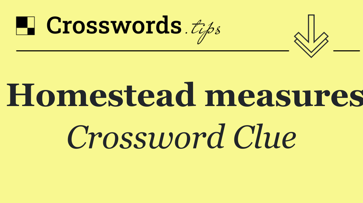 Homestead measures