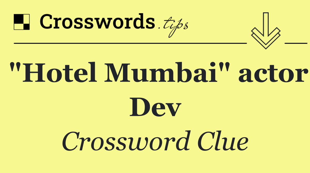 "Hotel Mumbai" actor Dev