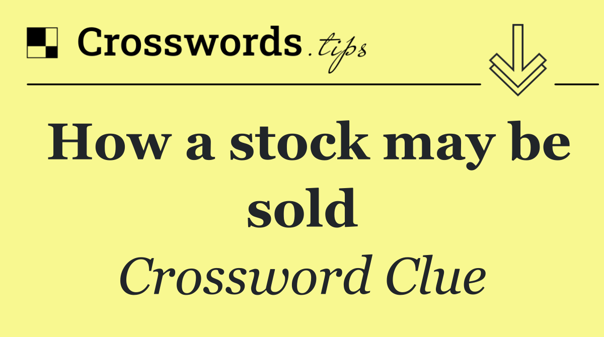 How a stock may be sold