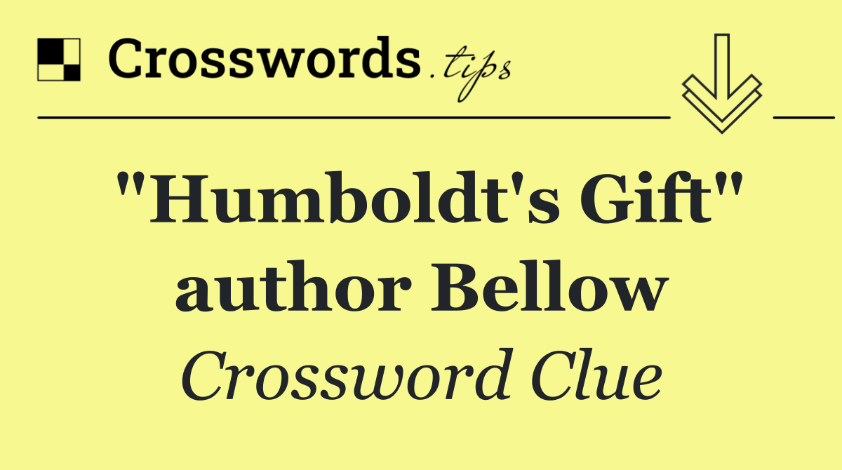 "Humboldt's Gift" author Bellow