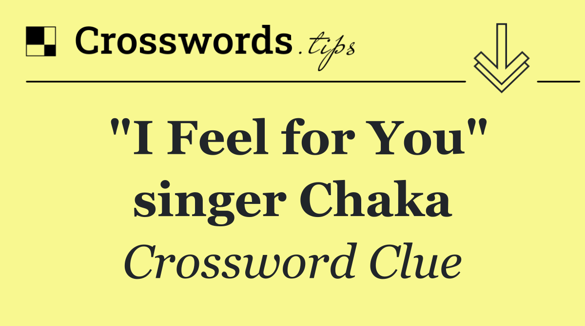 "I Feel for You" singer Chaka