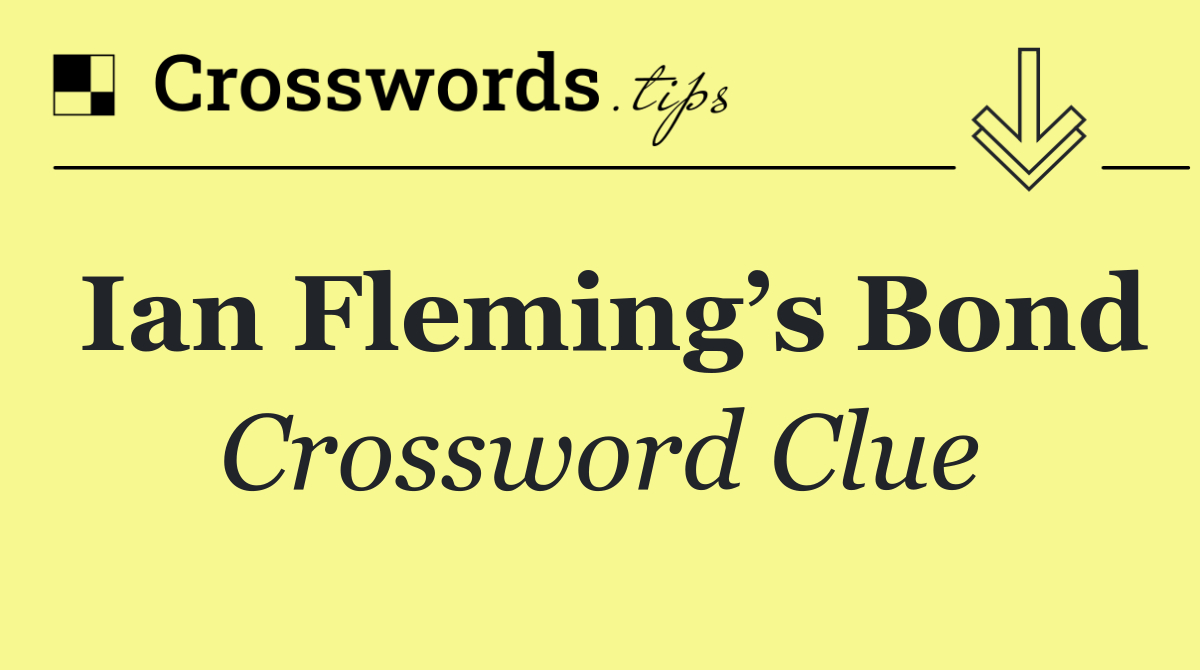 Ian Fleming’s Bond